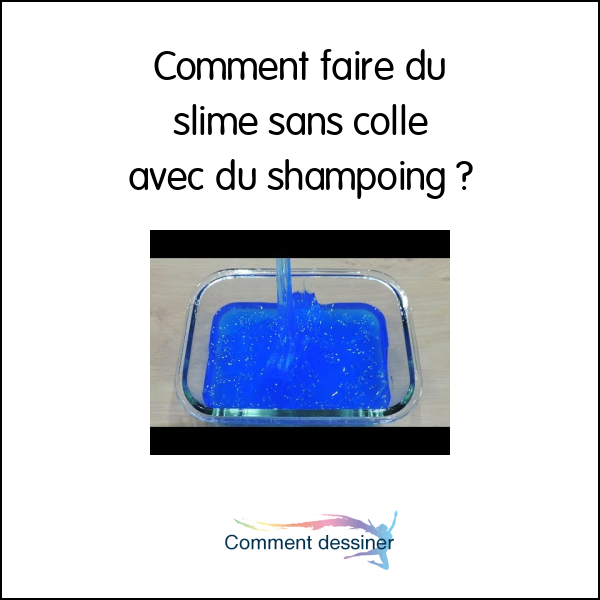 Comment faire du slime sans colle avec du shampoing